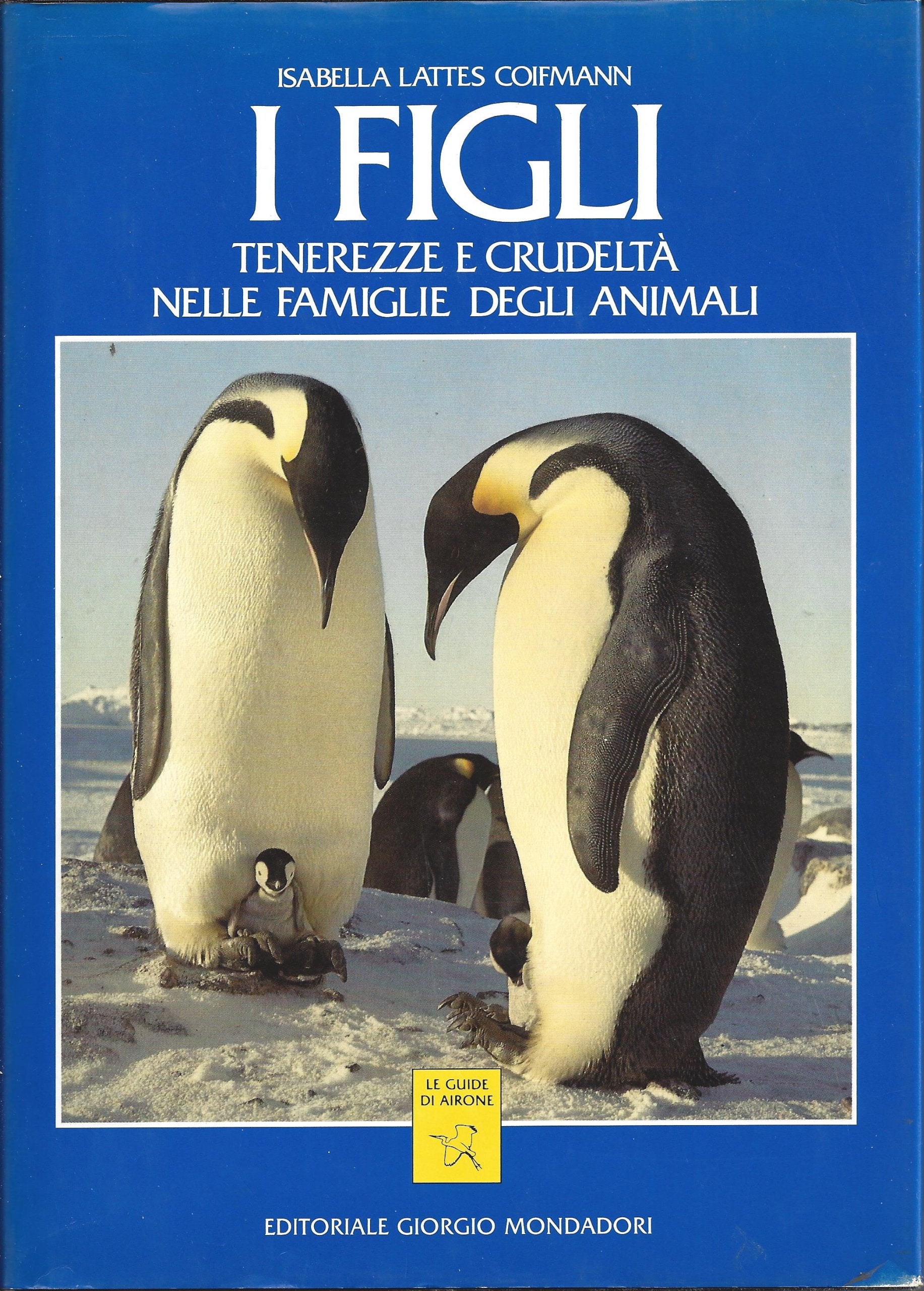 I Figli Tenerezze E Crudeltà Nelle Famiglie Degli Animali Books