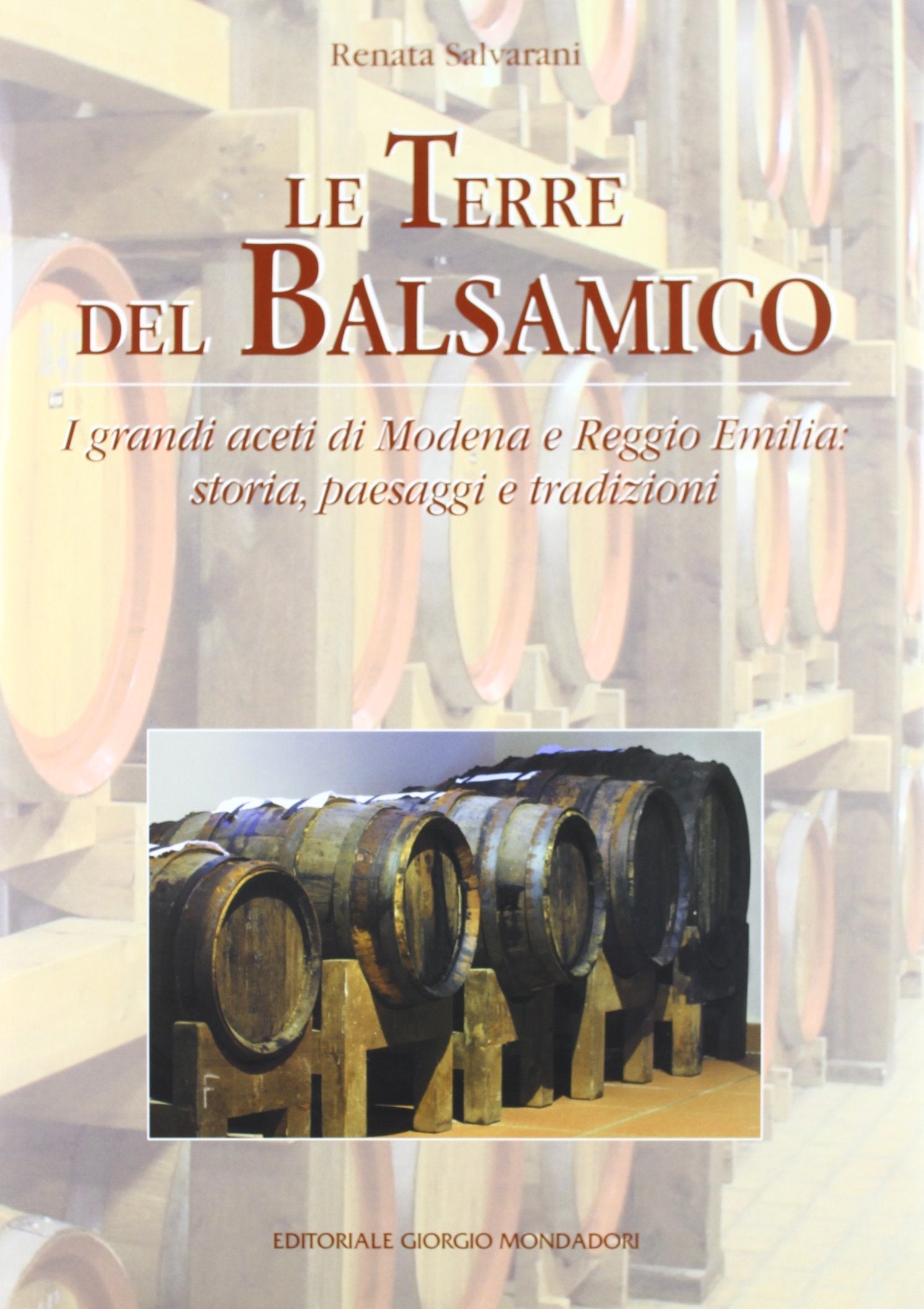 Le terre del balsamico. I grandi aceti di Modena e Reggio Emilia: storia, paesaggi e tradizioni Leisure, Home & Garden