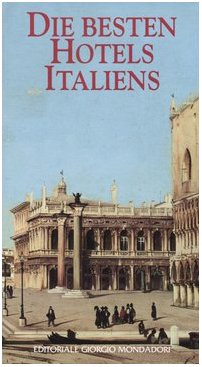 Die besten hotels italiens. Ediz. tedesca Leisure, Home & Garden