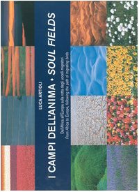 I campi dell'anima-Soul fields. Dall'Africa all'Europa sulla rotta degli uccelli migratori-From Africa to Europe, following the path of migrating birds book