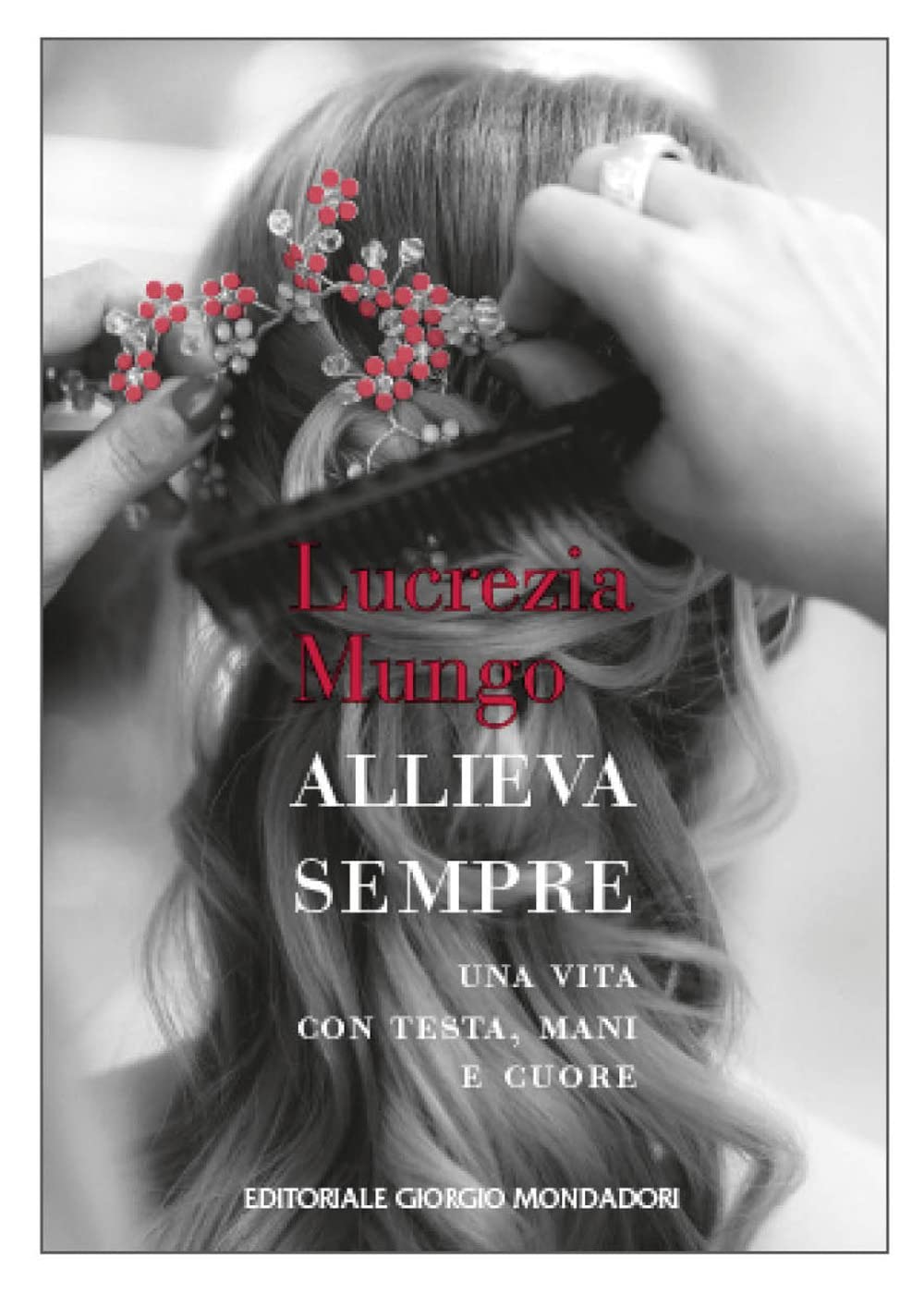 Allieva sempre. Una vita con testa, mani e cuore Memories