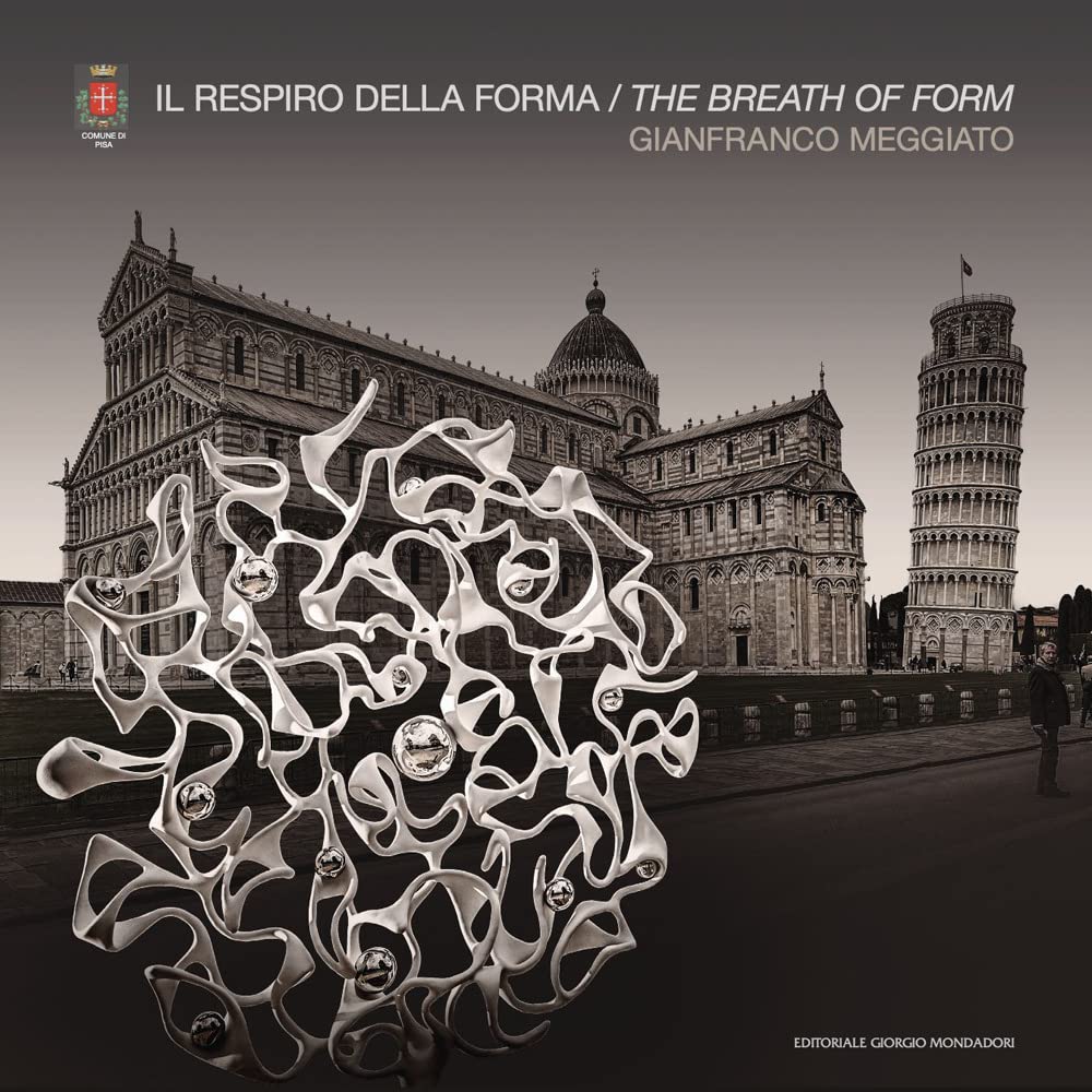 Gianfranco Meggiato. Il respiro della forma. The breath of form. Ediz. a colori book