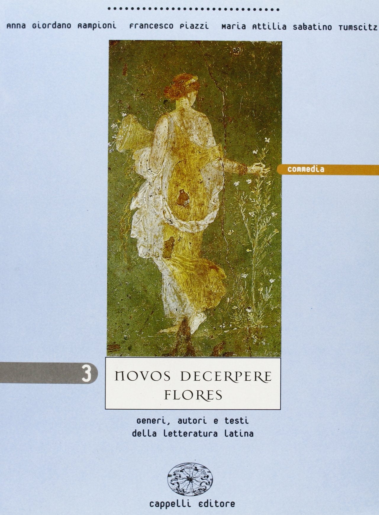 Novos decerpere flores. Per le Scuole superiori. Commedia (Vol. 3) book