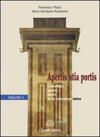Apertis otia portis. Materiali per il docente. Per i Licei e gli Ist. magistrali. Cronologia, generi, autori della letteratura latina (Vol. 1) book