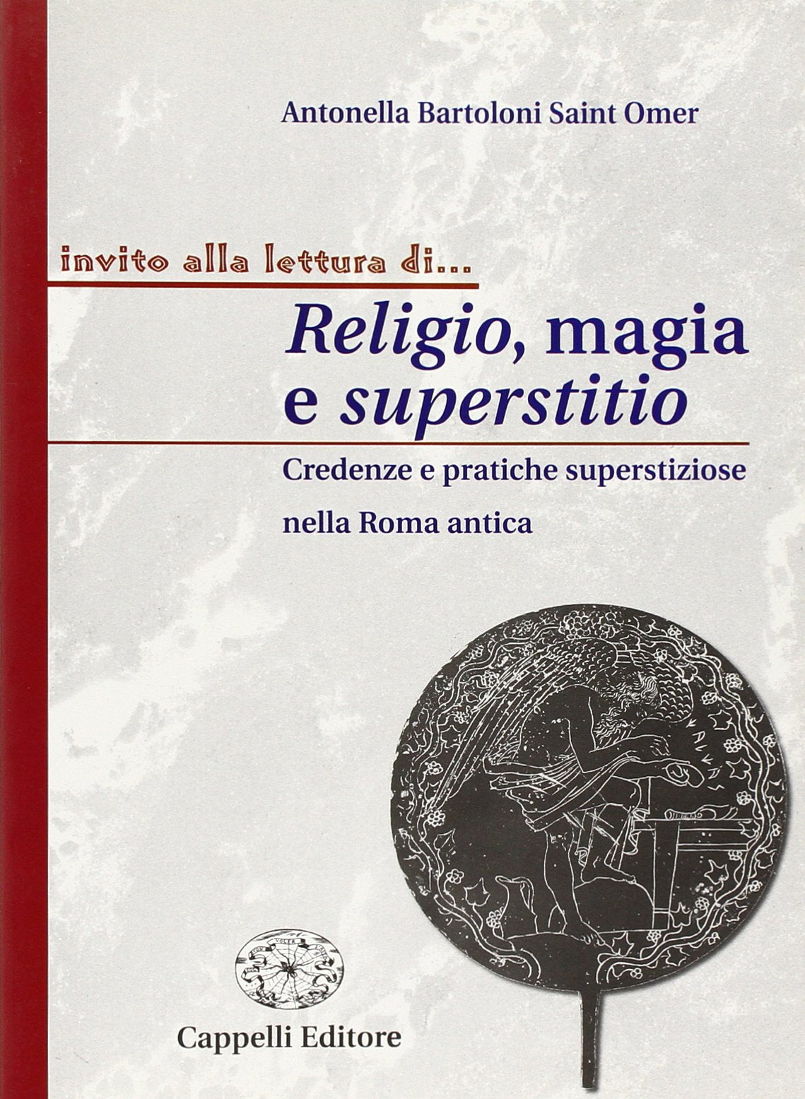 Religio, magia e superstitio. Credenze e pratiche superstiziose nella Roma antica. Per i Licei e gli Ist. magistrali book