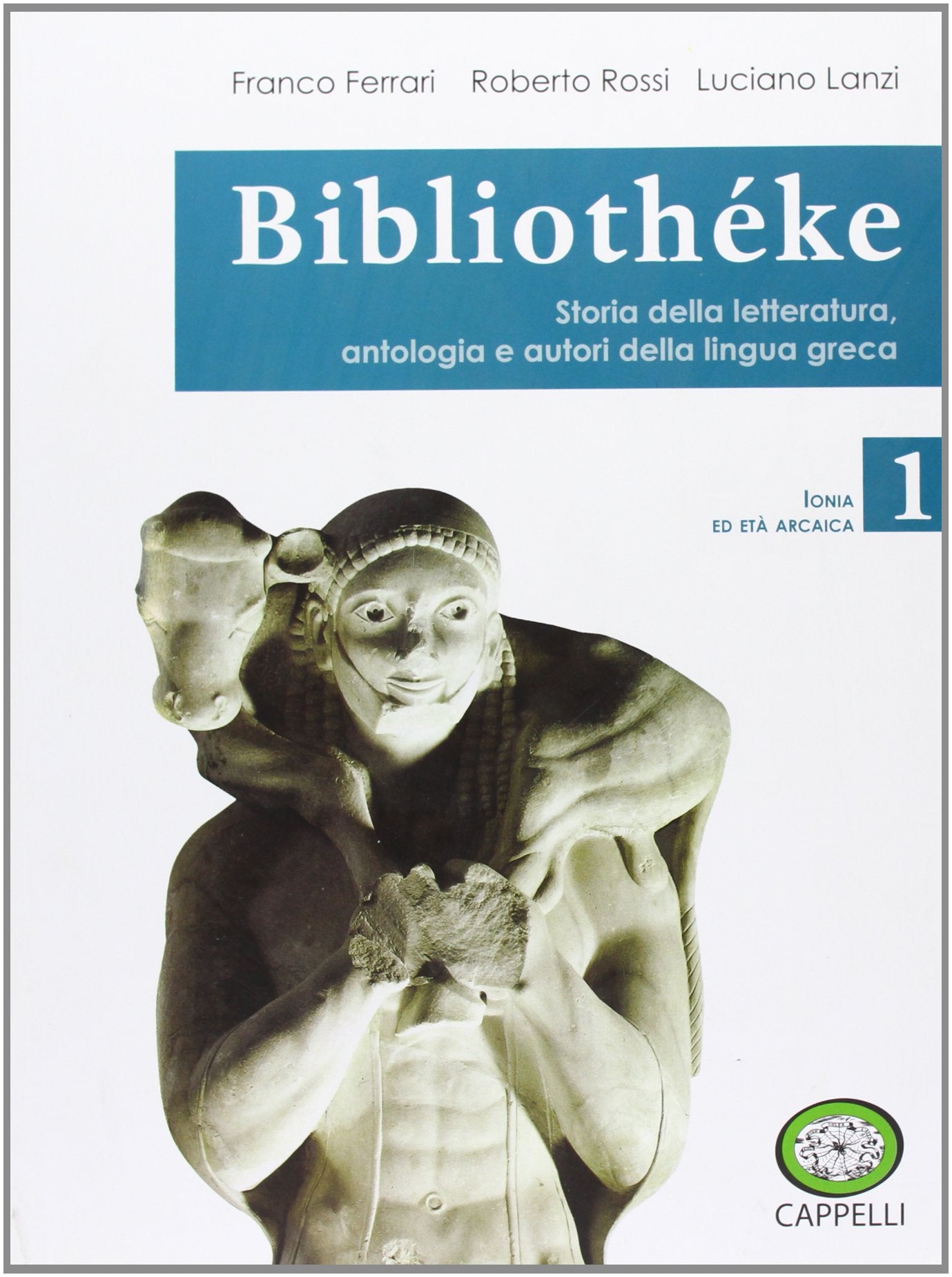 Bibliothèke. Storia della letteratura, antologia e autori della lingua greca. Per il Liceo classico. Con espansione online. Ionia ed età arcaica (Vol. 1) book