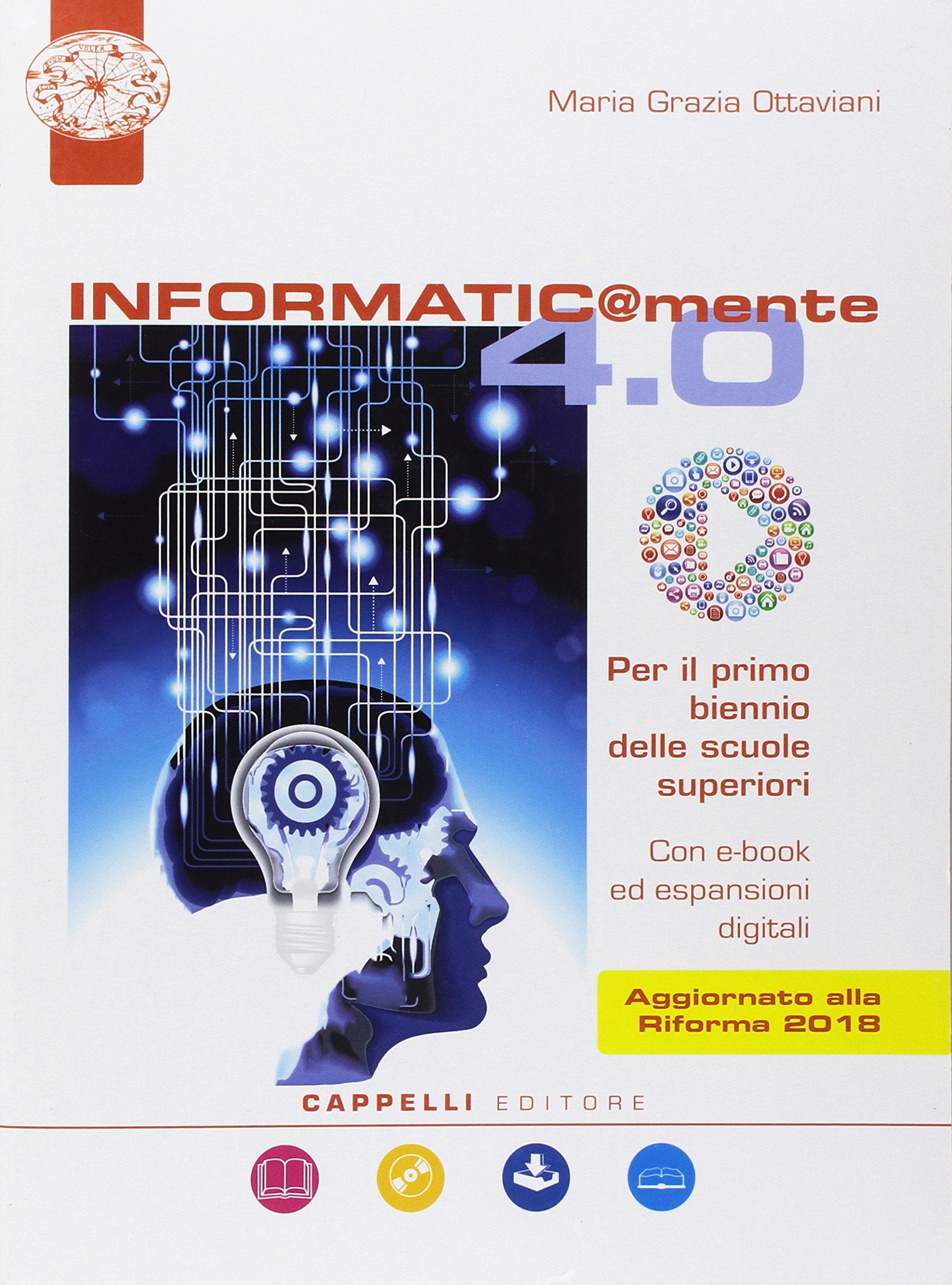 Informatic@mente 4.0. Per il biennio delle Scuole superiori. Con ebook. Con espansione online. Con DVD-ROM Professional & Reference Books