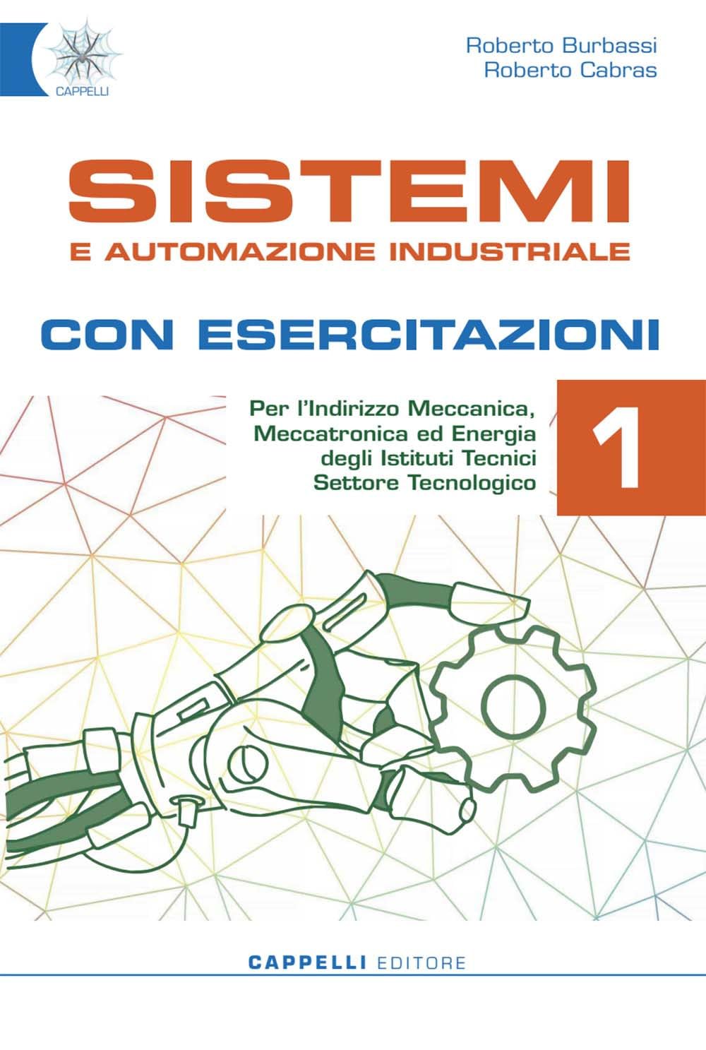 Sistemi e automazione industriale. Con esercitazioni. Per gli Ist. tecnici. Ediz. per la scuola. Con e-book. Con espansione online (Vol. 1) book