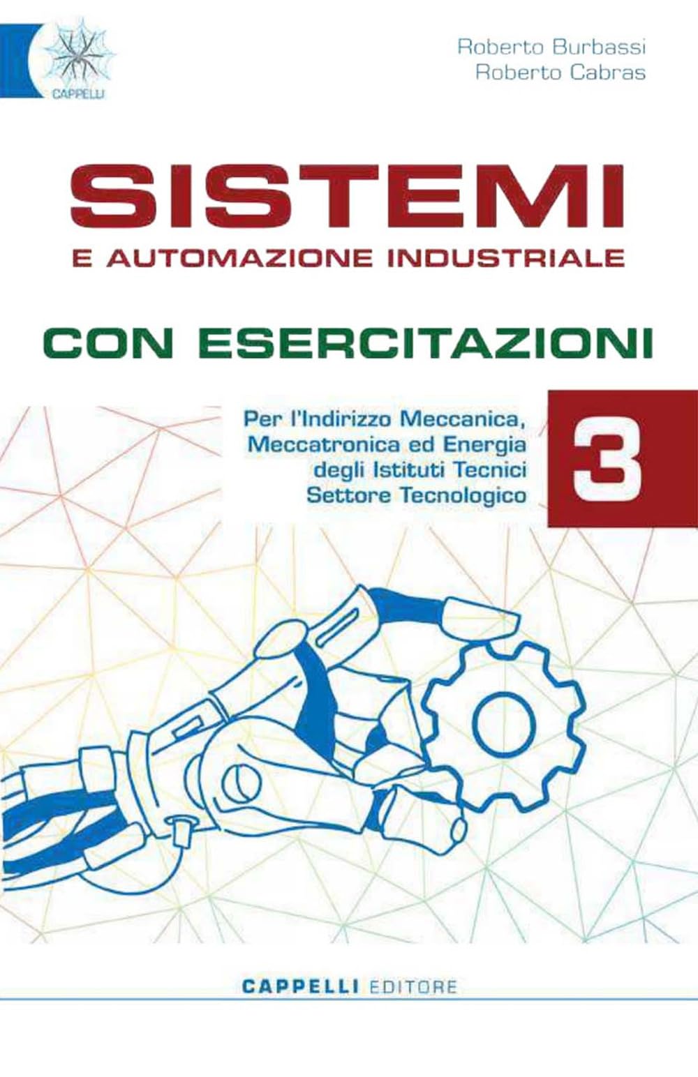 Sistemi e automazione industriale. Con esercitazioni. Per gli Ist. tecnici. Ediz. per la scuola. Con e-book. Con espansione online (Vol. 3) book