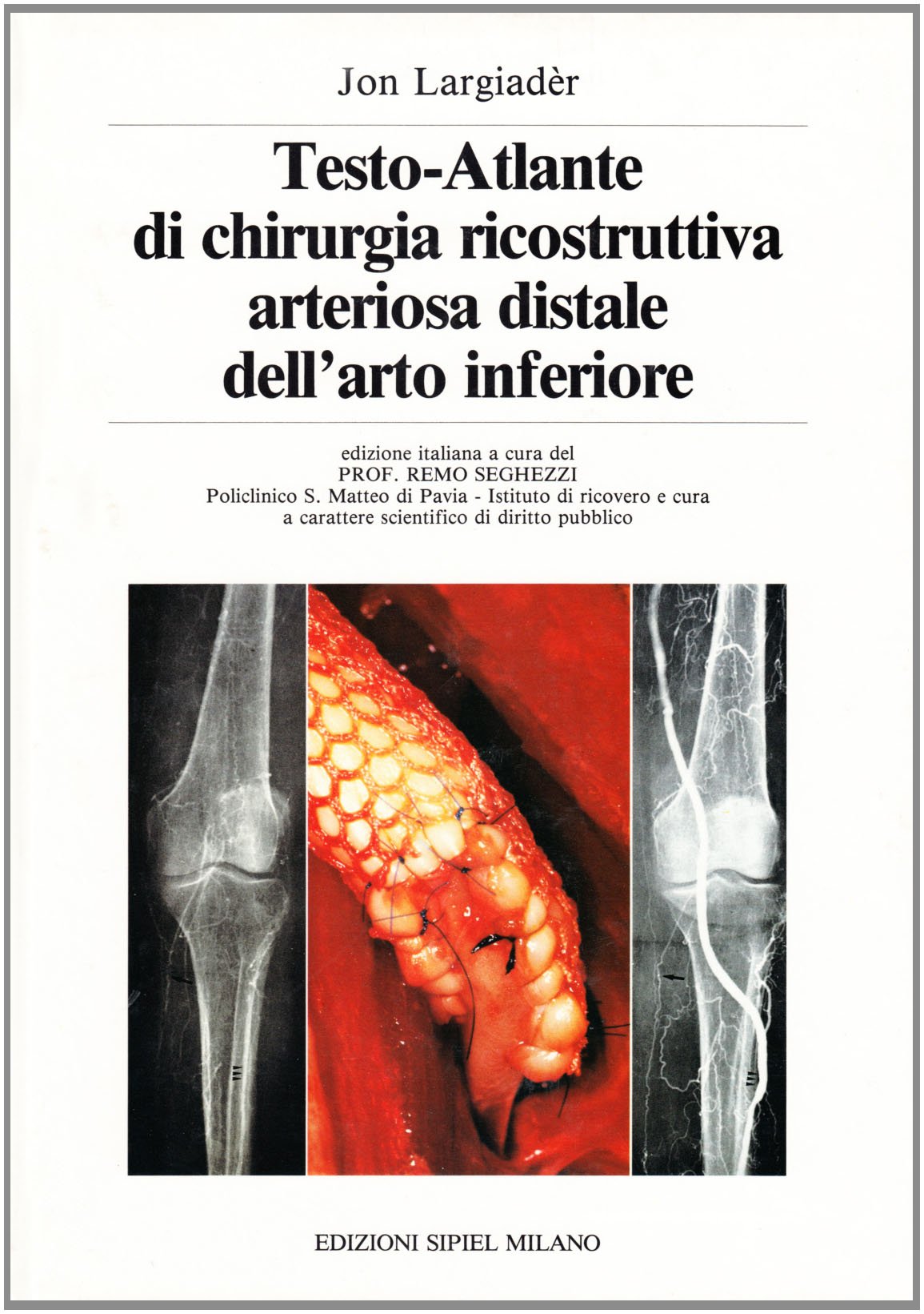 Testo-atlante di chirurgia ricostruttiva arteriosa distale dell'arto inferiore book