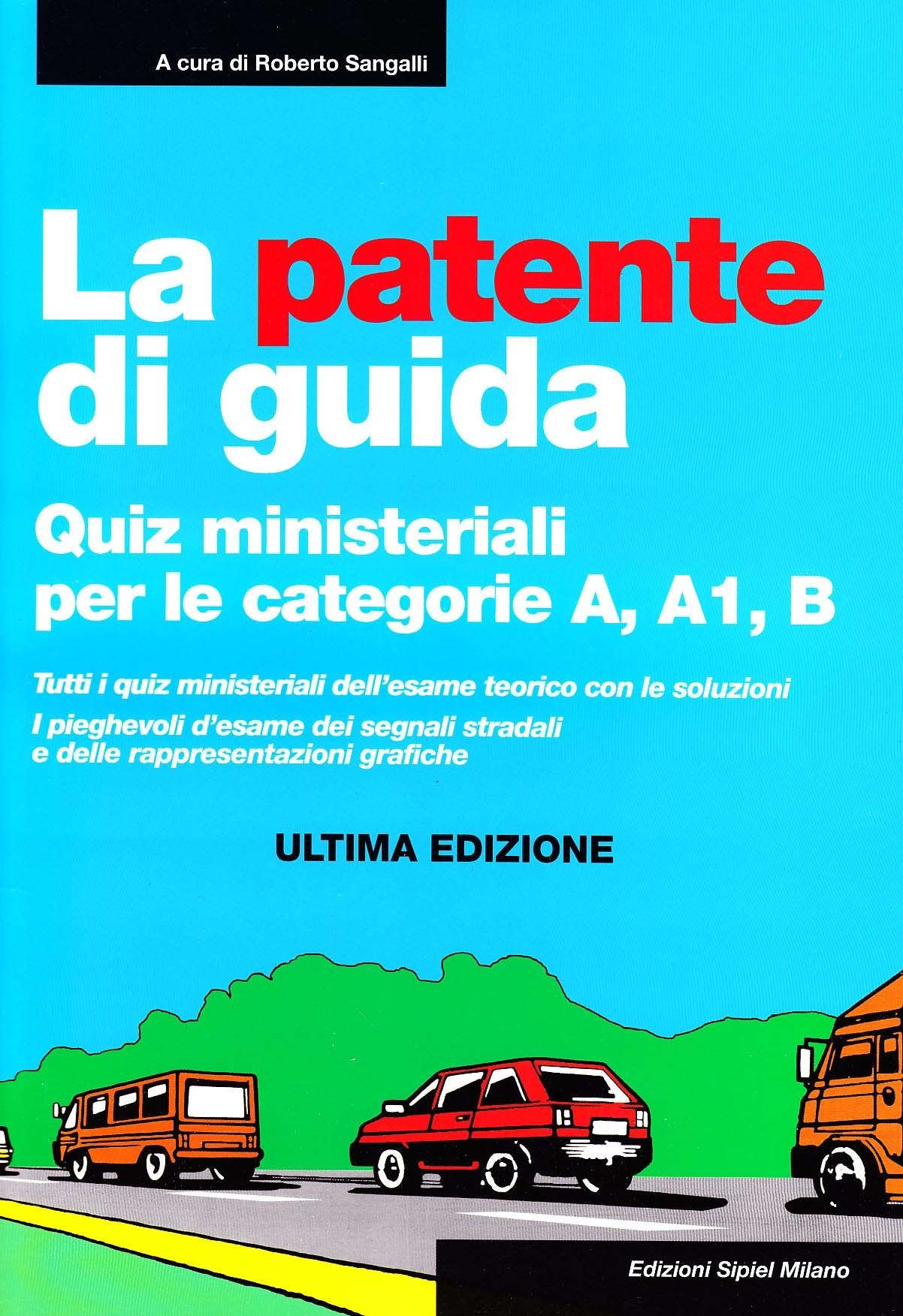 La patente di guida. Quiz ministeriali per le categorie A, A1, B Law