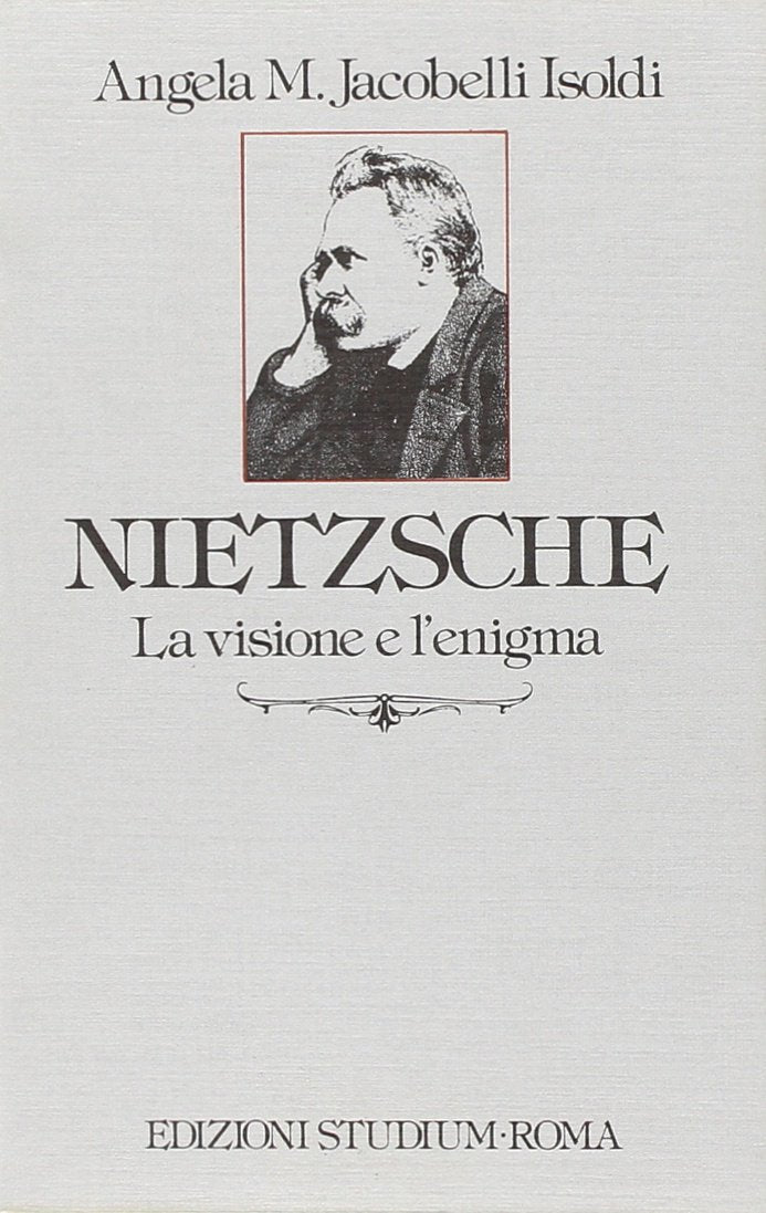 Nietzsche. La visione e l'enigma. Per i Licei e gli Ist. Magistrali book