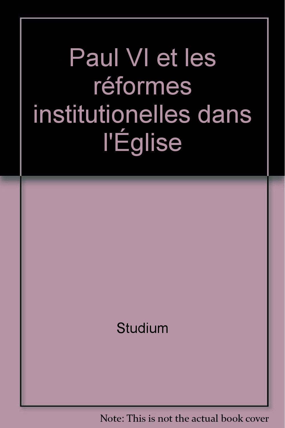 Paul VI et les réformes institutionelles dans l'Église (Ist. Paolo VI Brescia. Pubblicazioni) Religion & Esotericism