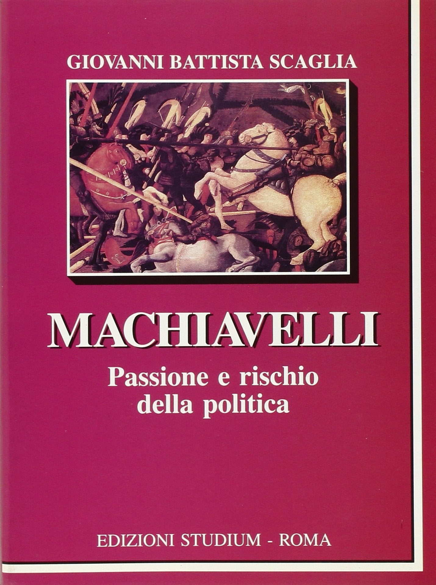 Machiavelli. Passione e rischio della politica book