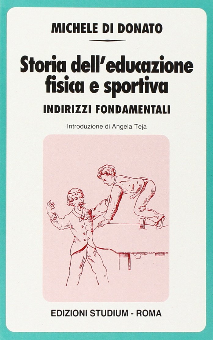 Storia dell'educazione fisica e sportiva. Indirizzi fondamentali (Qualità della vita) Books
