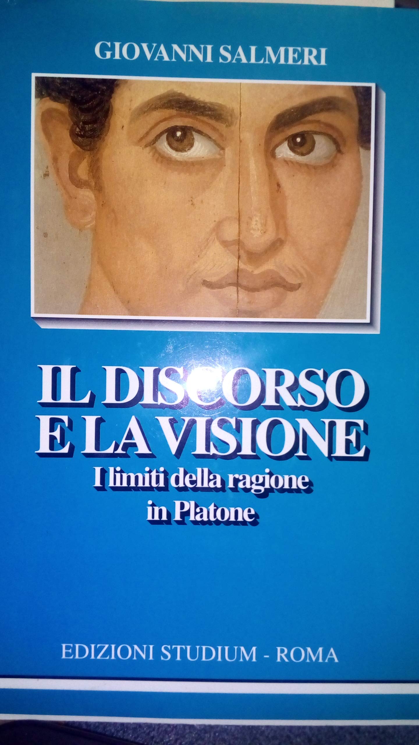 Il discorso e la visione. I limiti della ragione in Platone (Cultura) Philosophy