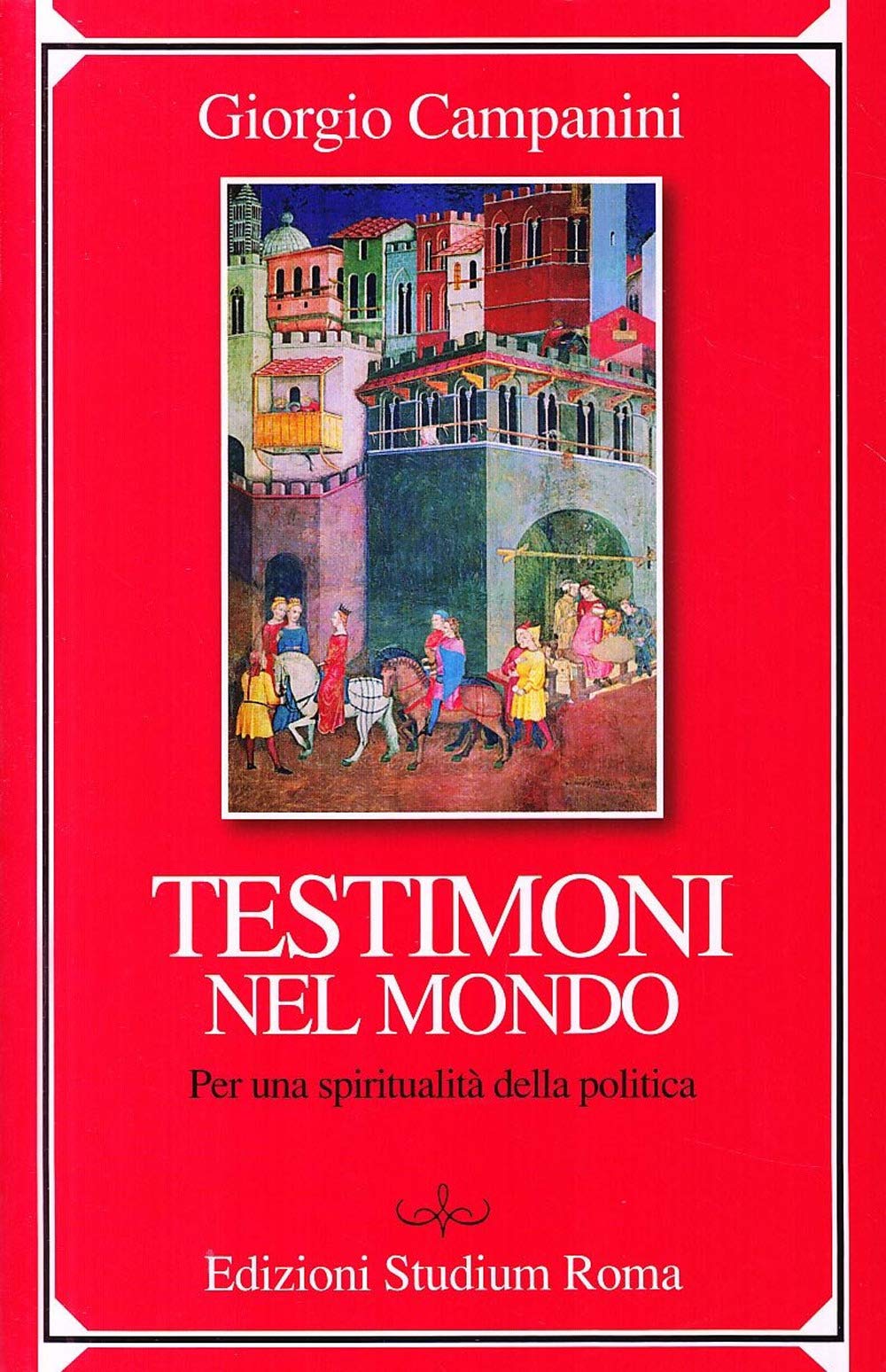 Testimoni nel mondo. Per una spiritualità della politica book