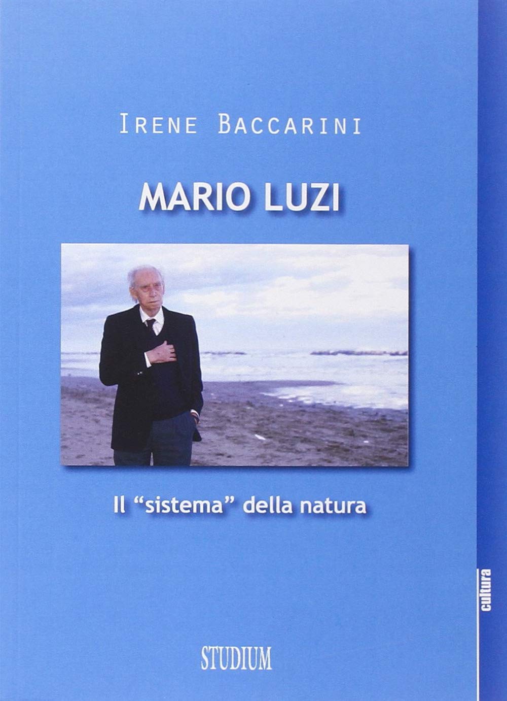 Mario Luzi. Il «sistema» della natura (La cultura) Contemporary literature