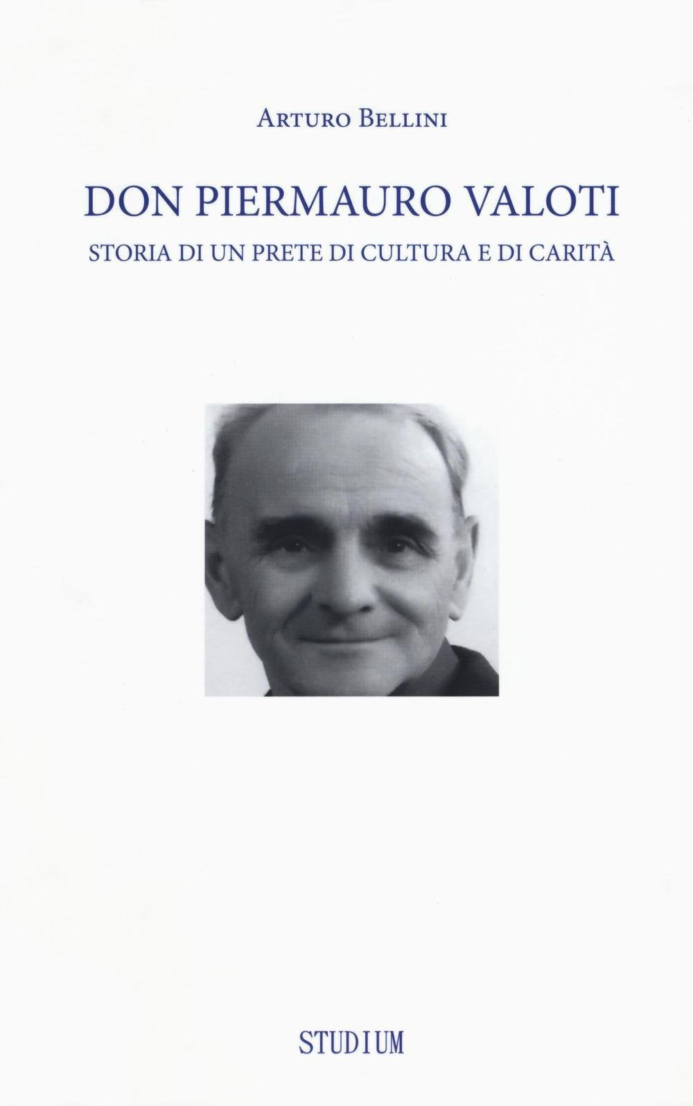 Don Piermauro Valoti. Storia di un prete di cultura e di carità (Roncalliana) Politics & History