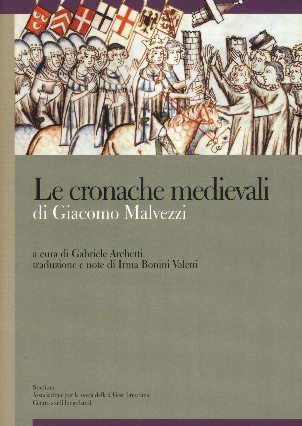 Le cronache medievali (Quaderni di Brixia sacra) Politics & History