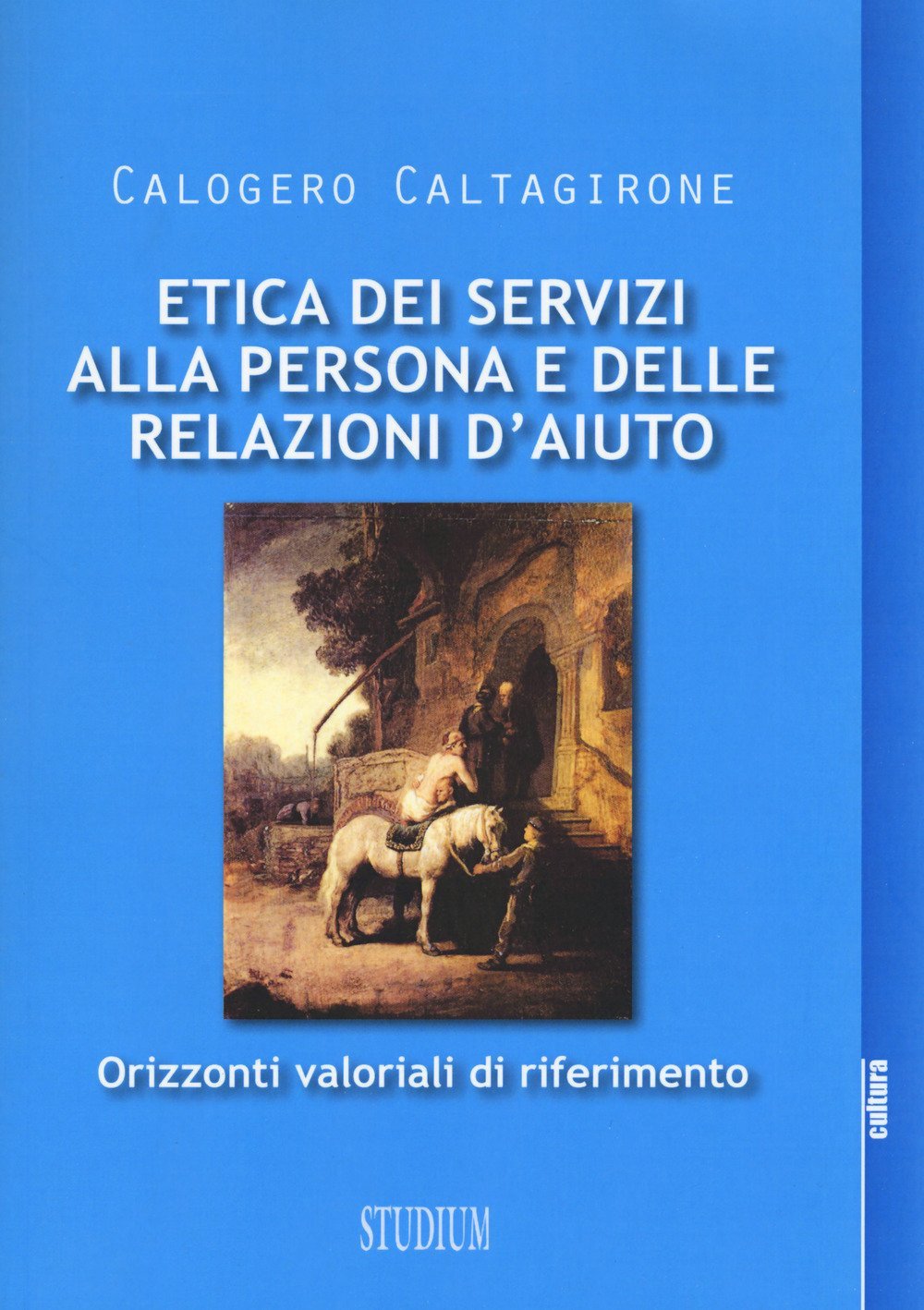 Etica dei servizi alla persona e delle relazioni d'aiuto. Orizzonti valoriali di riferimento book