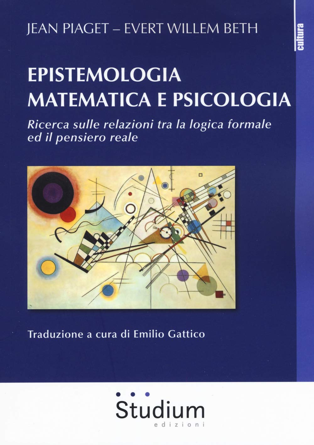 Epistemologia matematica e psicologia. Ricerca sulle relazioni tra la logica formale ed il pensiero reale (La cultura) Philosophy