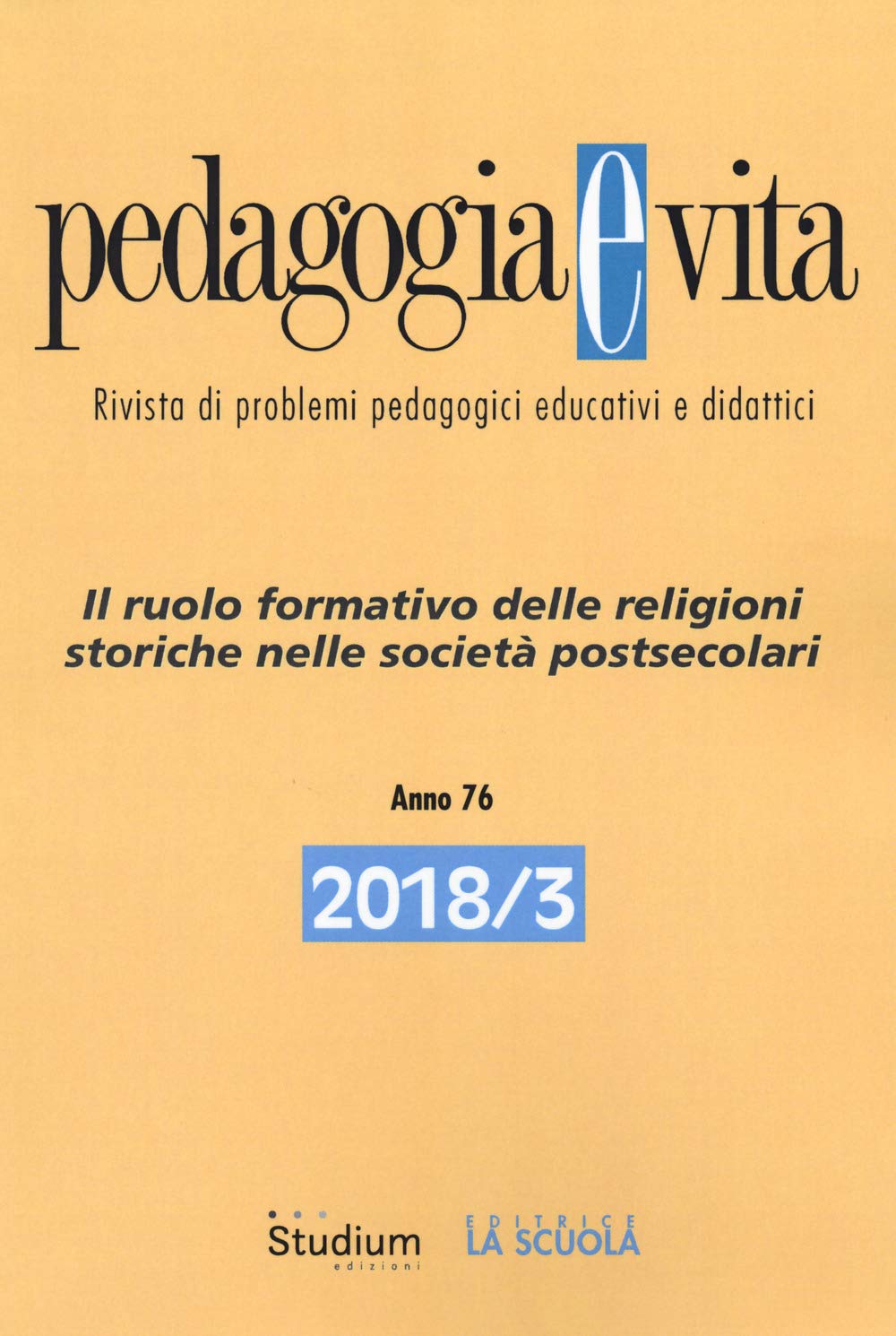 Pedagogia e vita. Il ruolo formativo delle religioni storiche nelle società postsecolari (2018) (Vol. 3) book