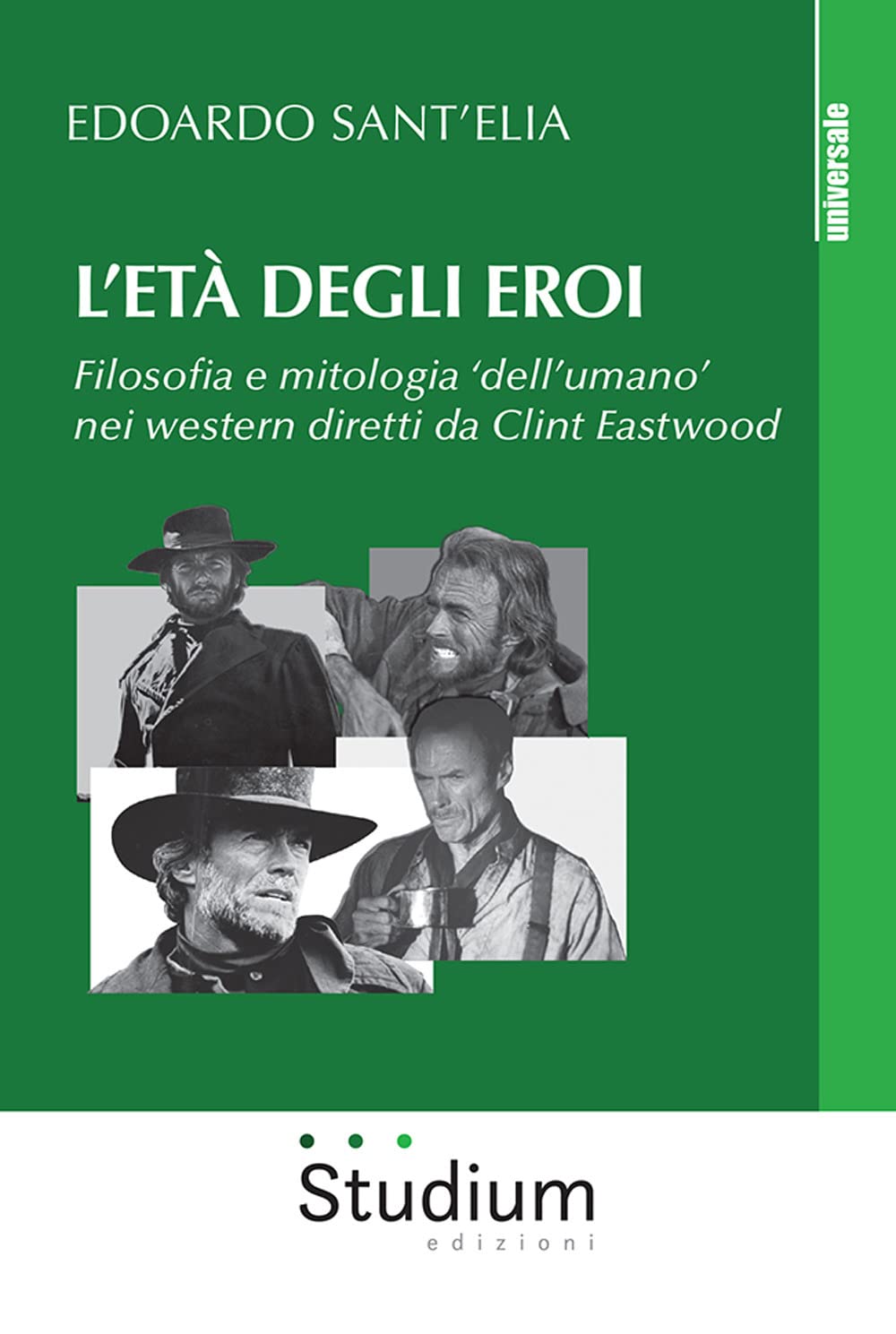 L'età degli eroi. Filosofia e mitologia «dell'umano» nei western diretti da Clint Eastwood book