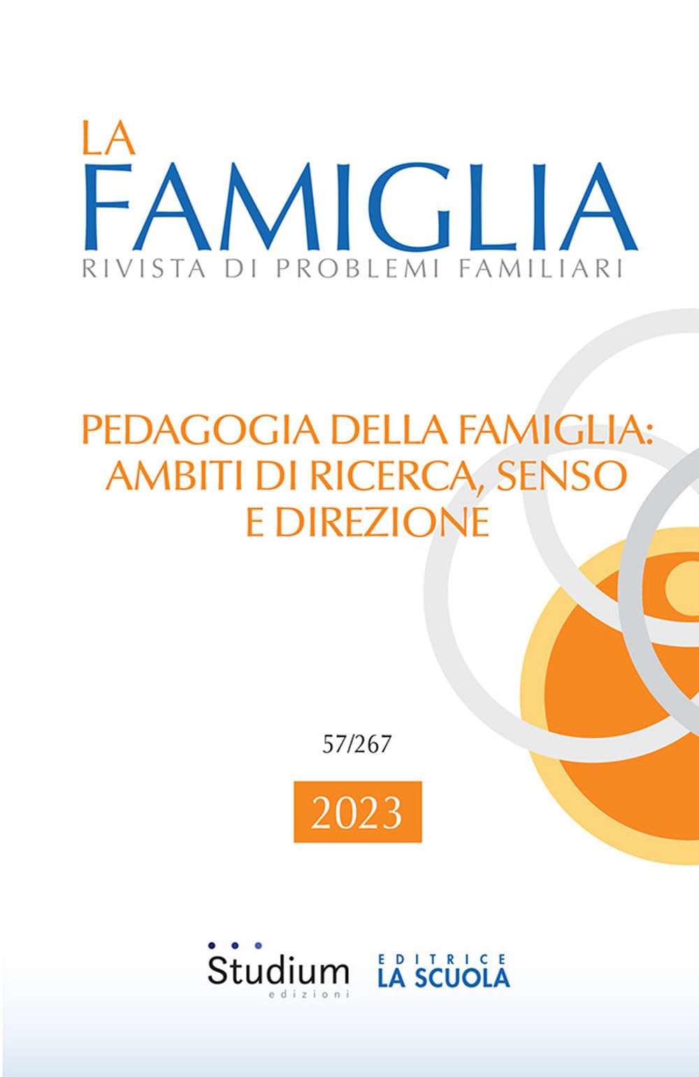 La La famiglia. Rivista di problemi familiari. Pedagogia della famiglia: ambiti di ricerca, senso e direzione (2023) (Vol. 1) book