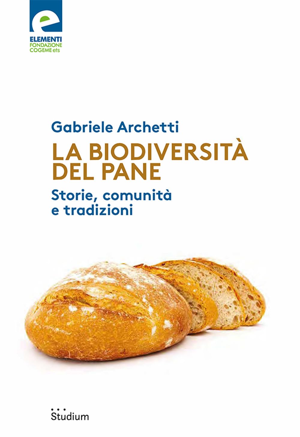 La biodiversità del pane. Storie, comunità e tradizioni (Fuori collana) Leisure, Home & Garden