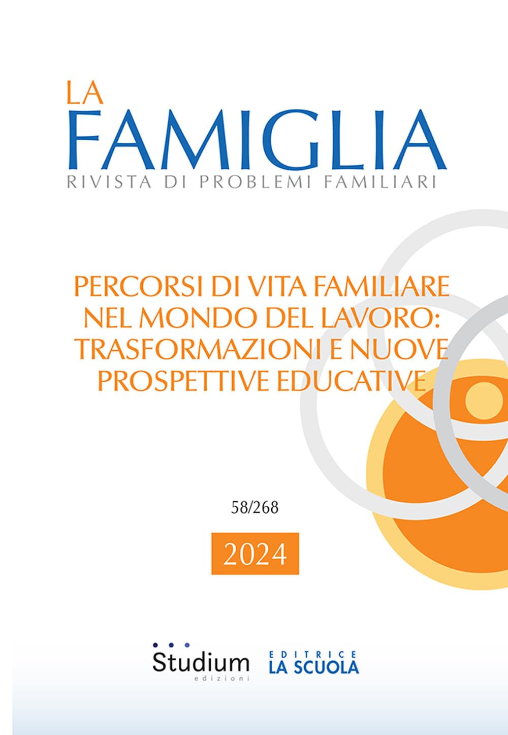 La famiglia. Rivista di problemi familiari. Percorsi di vita familiare nel mondo del lavoro: trasformazioni e nuove prospettive educative (2024) (Vol. 1) book
