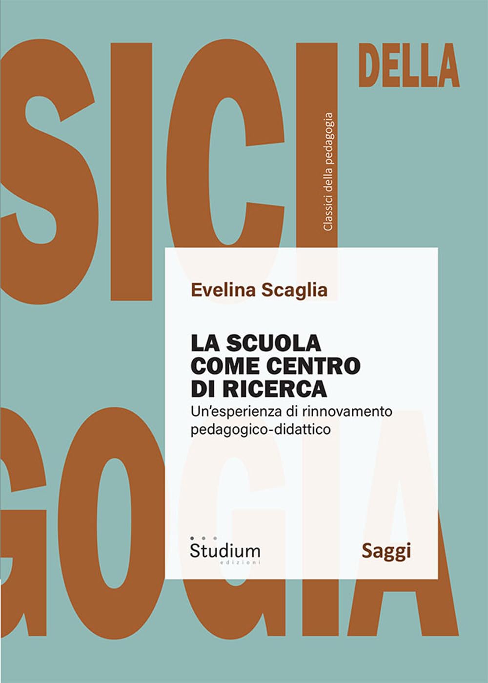 La scuola come centro di ricerca. Un'esperienza di rinnovamento pedagogico-didattico book