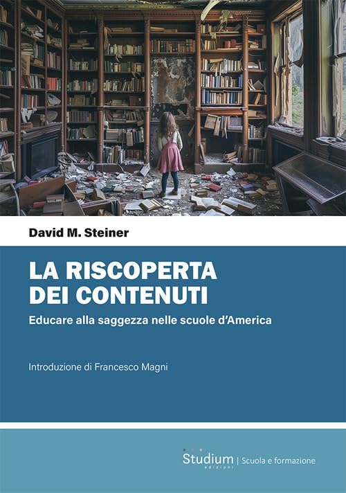 La riscoperta dei contenuti. Educare alla saggezza nelle scuole d’America (Cultura) Politics & History