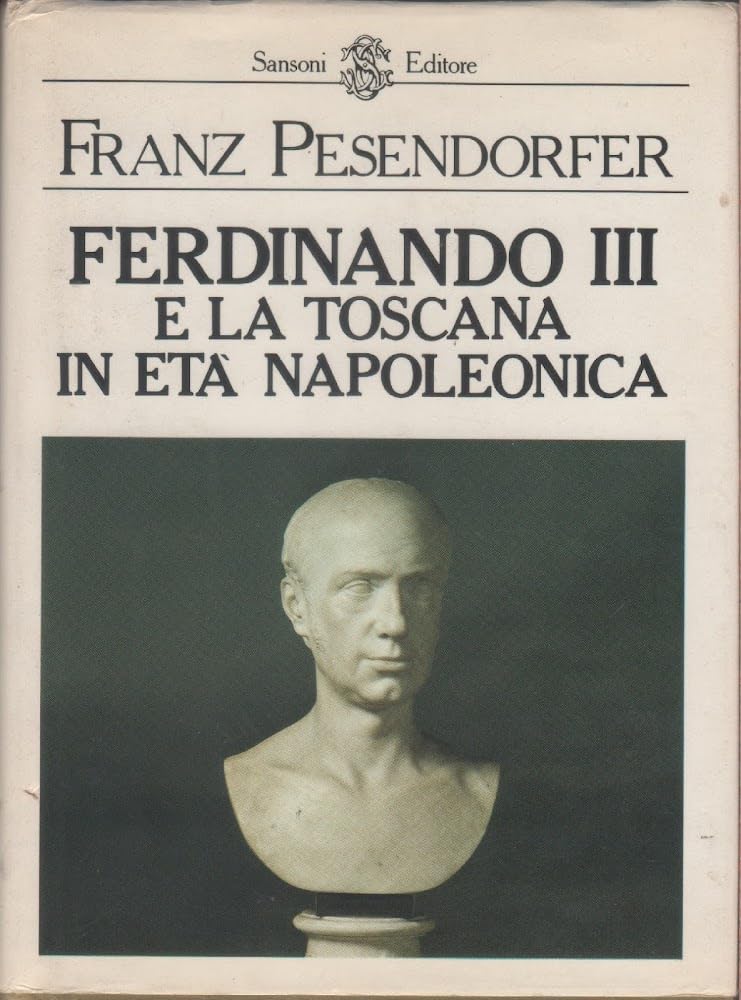 Ferdinando III e la Toscana in età napoleonica book