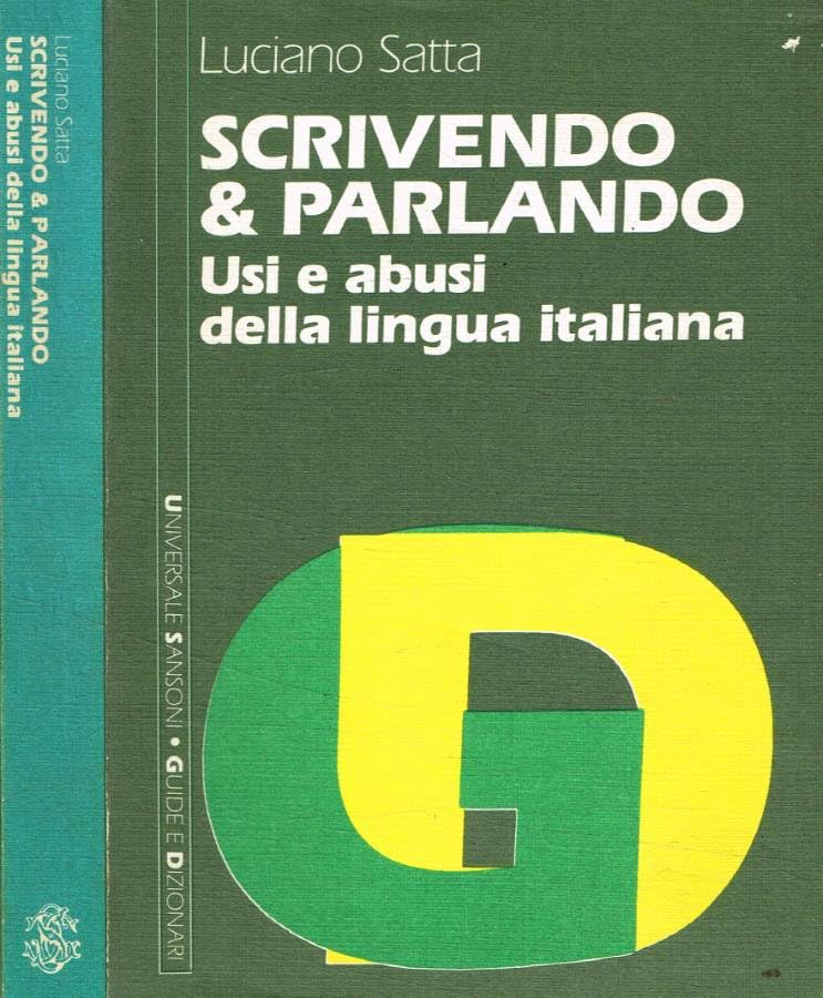 Scrivendo & parlando. Usi e abusi della lingua italiana (Universale Sansoni. Guide e dizionari) Reference Books