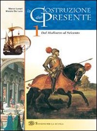 La costruzione del presente. Per le Scuole (Vol. 1) book