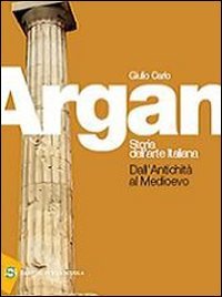Storia dell'arte italiana. Antichità e Medioevo. Per le Scuole superiori. Con DVD-ROM. Con espansione online book
