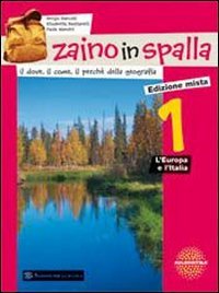 Zaino in spalla. Per la Scuola media. Con espansione online. Europa e Italia-ABC della geografia (Vol. 1) Natural Sciences