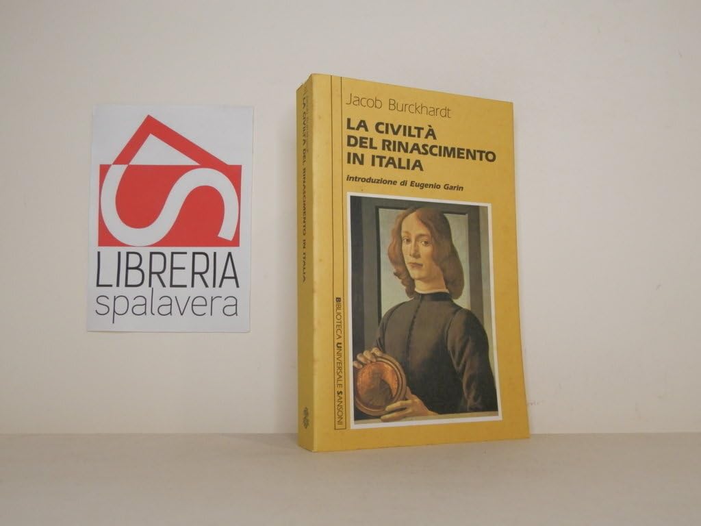 La civiltà del Rinascimento in Italia (Biblioteca universale Sansoni) Politics & History