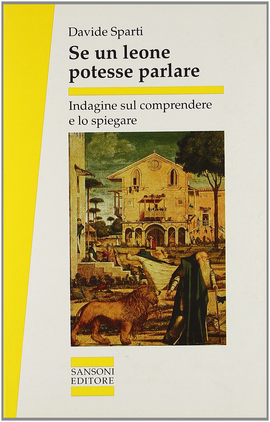 Se un leone potesse parlare. Indagine sul comprendere e lo spiegare (Saggi) Books