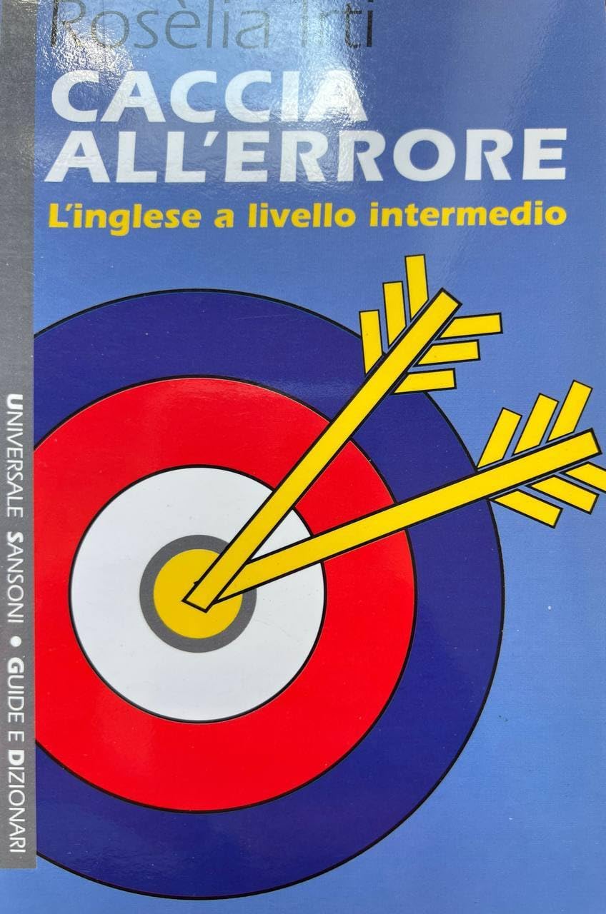 Caccia all'errore. L'Inglese a livello intermedio (Vol. 2) (Universale Sansoni. Guide e dizionari) Foreign Languages ​​& Dictionaries