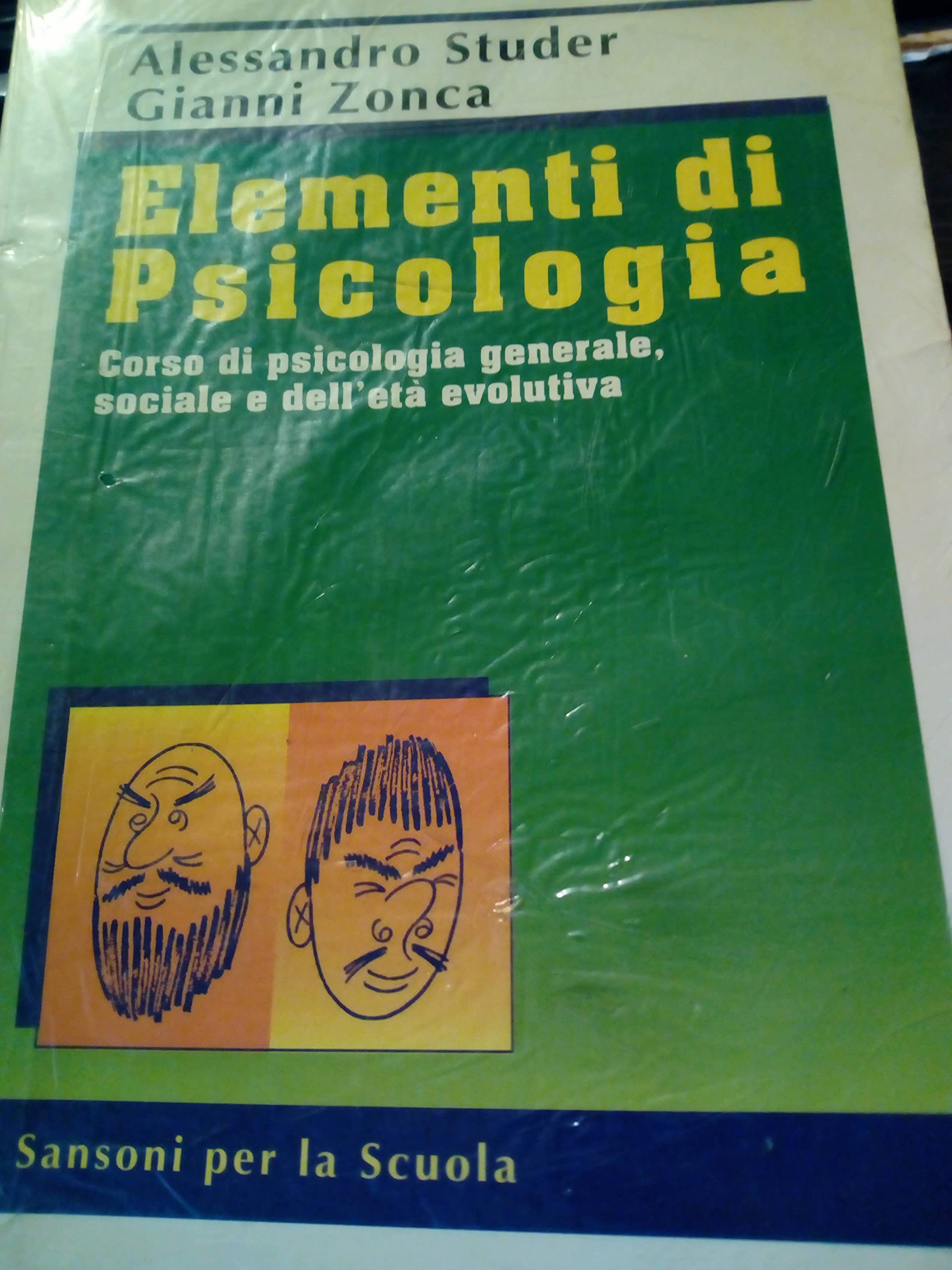 Elementi di psicologia. Corso di psicologia generale, sociale e dell'età evolutiva. Per le Scuole superiori book