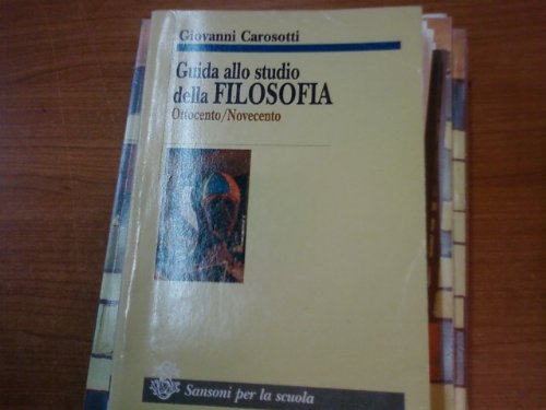 Guida allo studio della filosofia. Ottocento/Novecento. Per le Scuole superiori book
