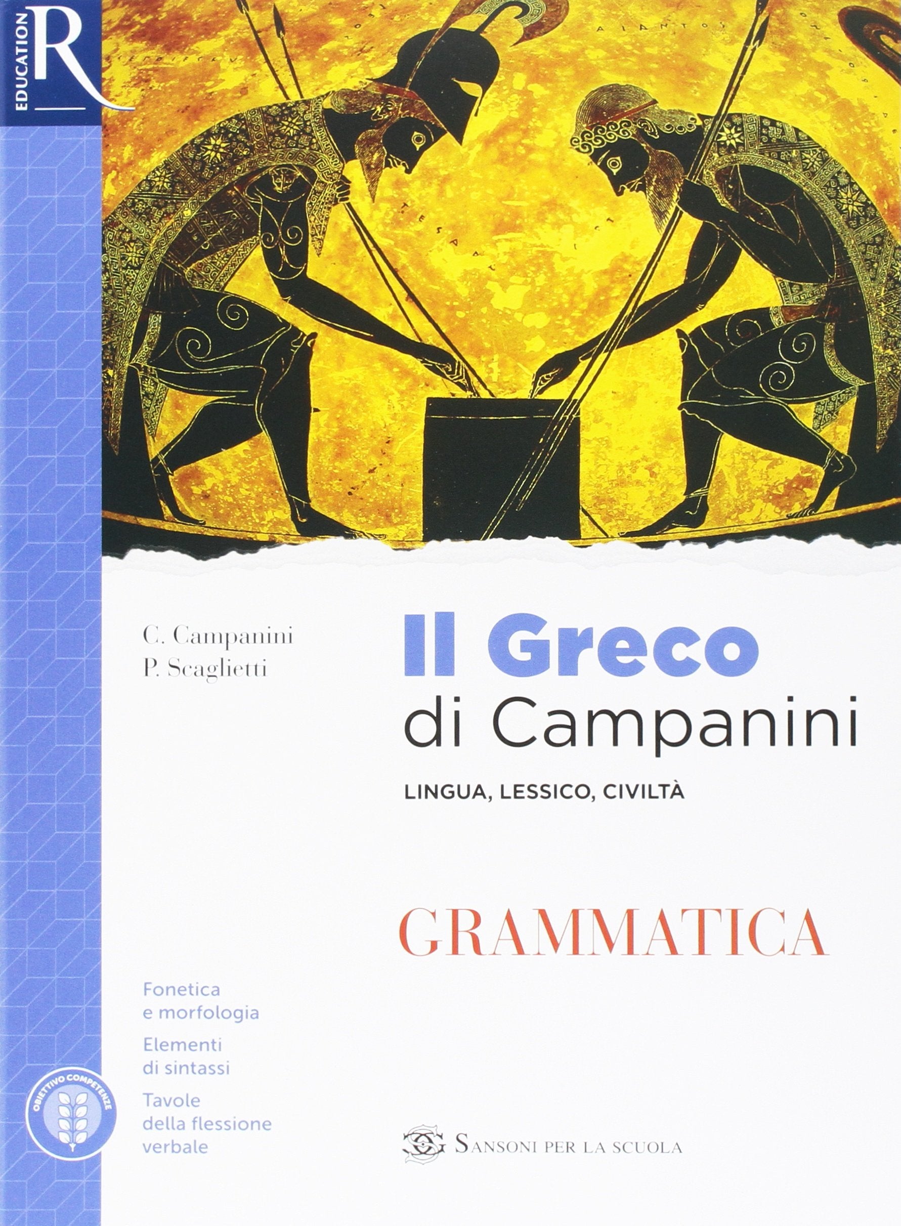Il greco di Campanini. Grammatica. Per le Scuole superiori. Con e-book. Con 2 espansioni online. Con Libro: Esercizi (Vol. 1) book