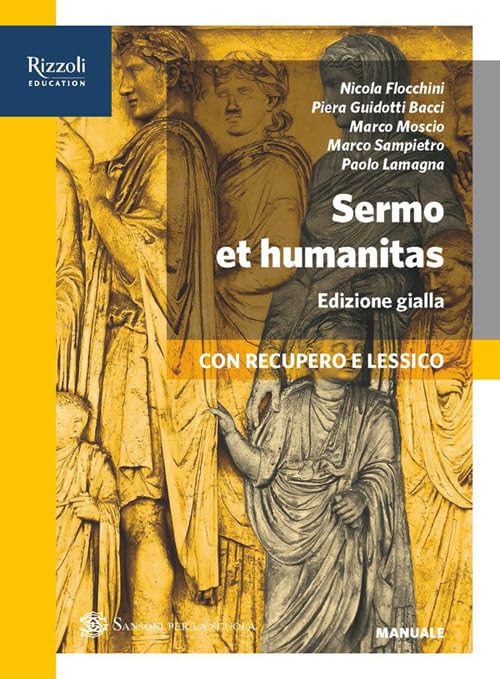 Sermo et humanitas. Manuale. Ediz. gialla. Per le Scuole superiori. Con e-book. Con espansione online (Vol. 1) Professional & Reference Books