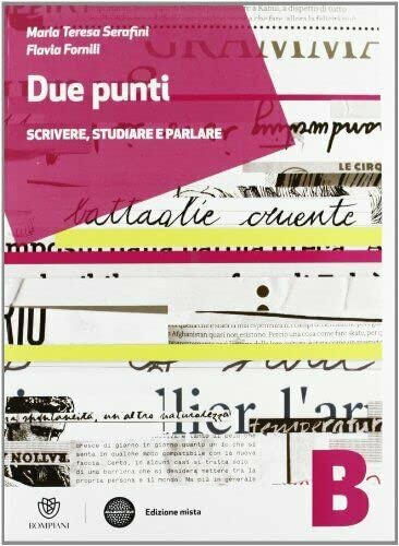 Due punti. Per le Scuole superiori. Con e-book. Con espansione online. I testi e le abilità (Vol. B) book
