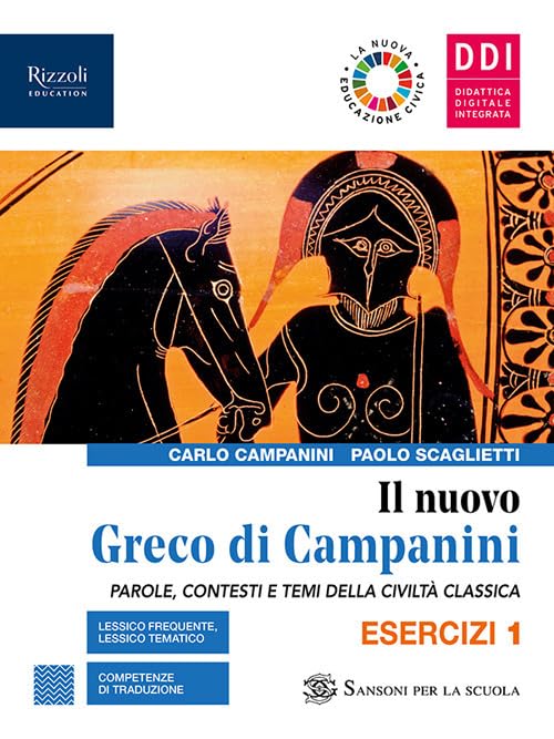 Il nuovo Greco di Campanini. Esercizi. Con Laboratorio traduzioni, Grammatica e Viaggi greci. Per le Scuole superiori. Con e-book. Con espansione online (Vol. 1) book