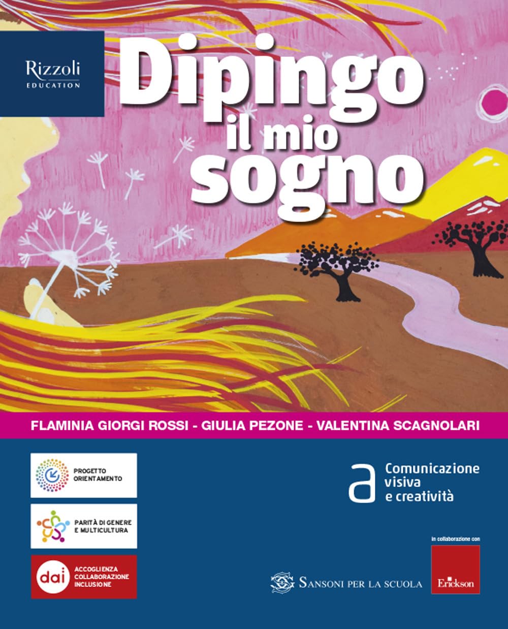 Dipingo il mio sogno. Per la Scuola media. Con e-book. Con espansione online. Comunicazione visiva e creatività (Vol. A) book