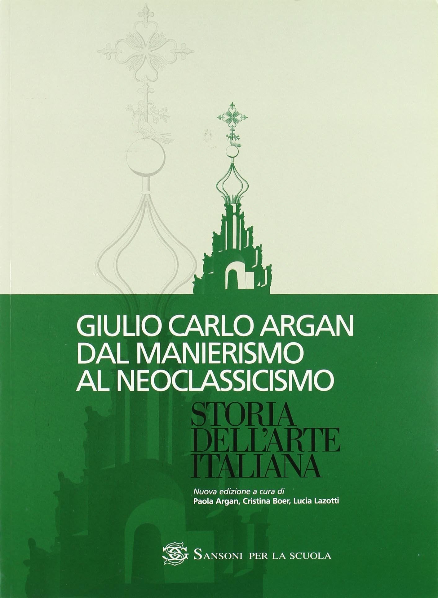 Storia dell'arte italiana. Dal manierismo al neoclassicismo. Per le Scuole superiori Professional & Reference Books
