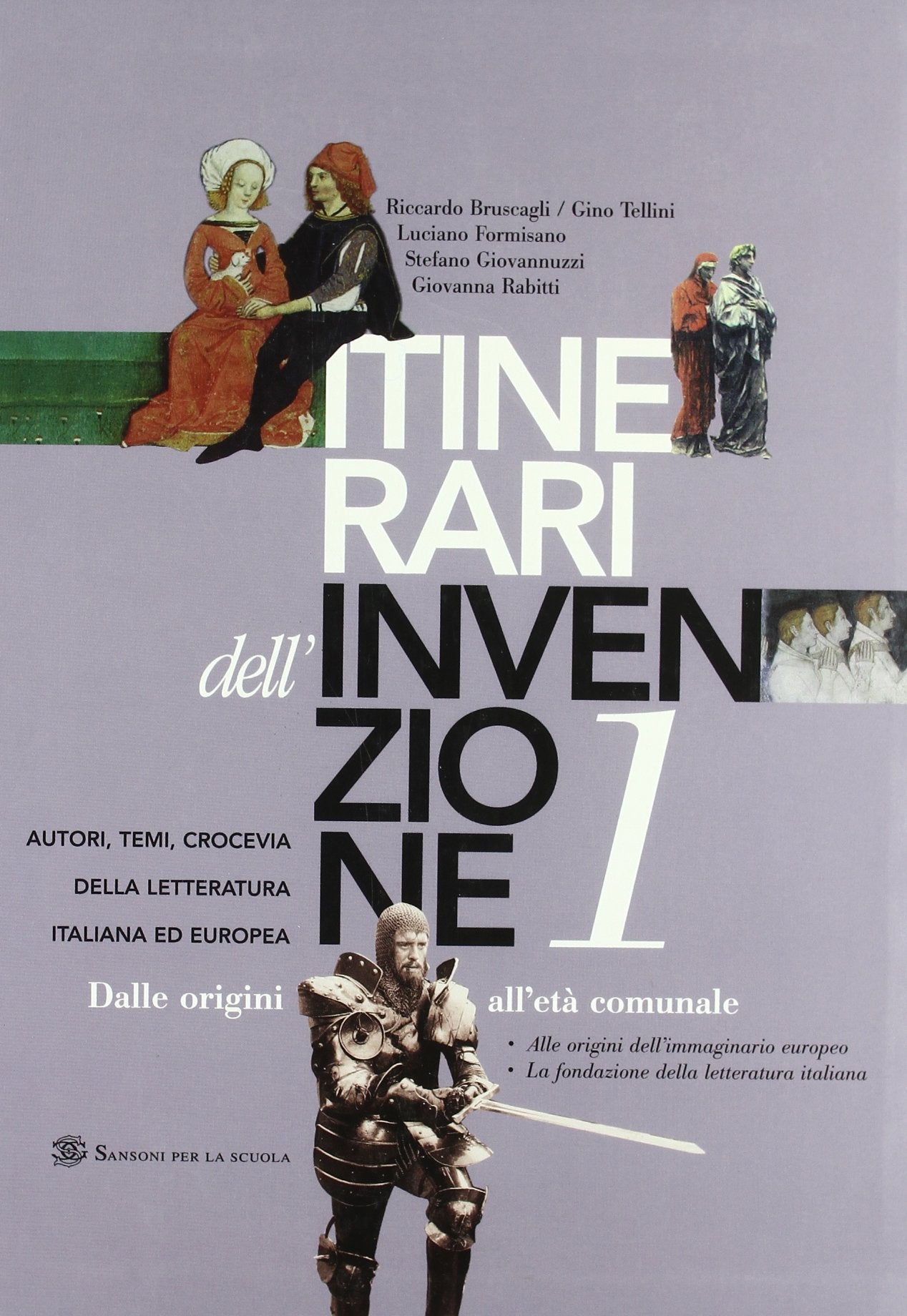 Itinerari dell'invenzione. Per le Scuole superiori. Dalle origini all'età comunale (Vol. 1) book